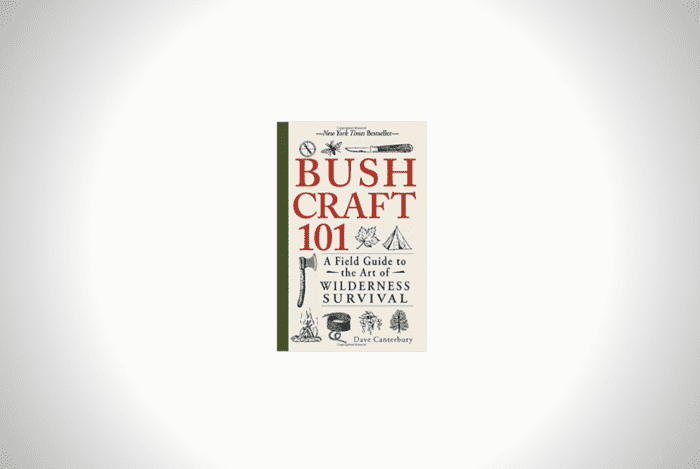 Bushcraft 101: A Field Guide to the Art of Wilderness Survival
